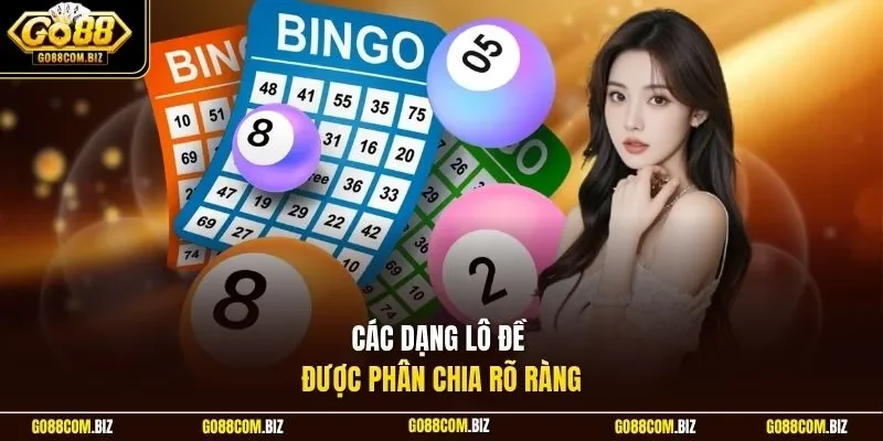 Các dạng lô đề được phân chia rõ ràng