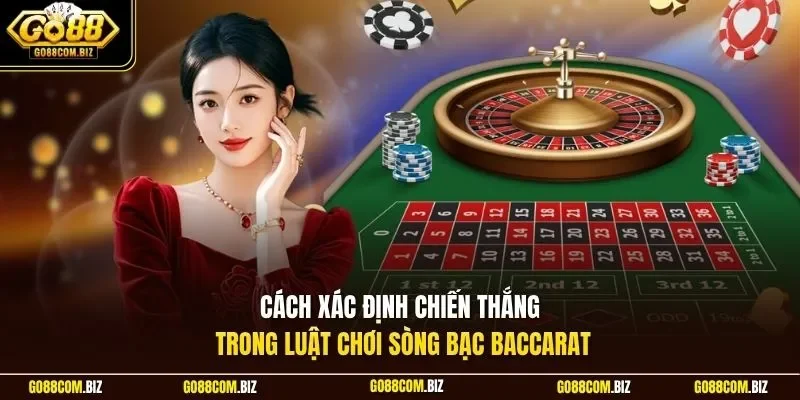 Cách xác định chiến thắng trong luật chơi sòng bạc Baccarat