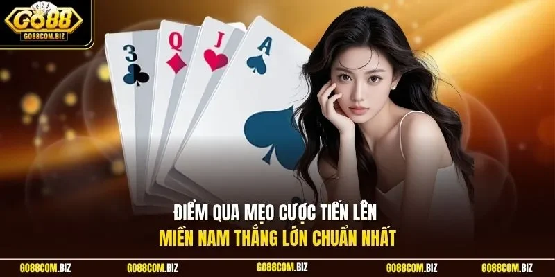 Điểm qua mẹo cược tiến lên miền Nam thắng lớn chuẩn nhất