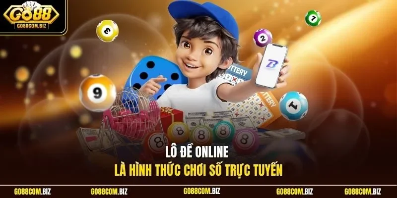 Lô đề online là hình thức chơi số trực tuyến
