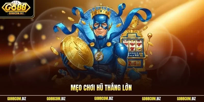 Mẹo chơi hũ thắng lớn