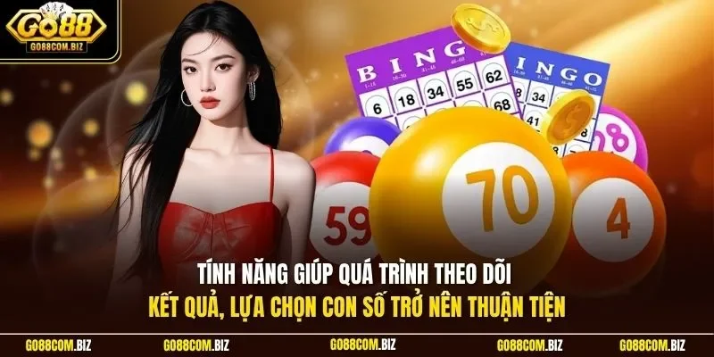 Tính năng giúp quá trình theo dõi kết quả, lựa chọn con số trở nên thuận tiện