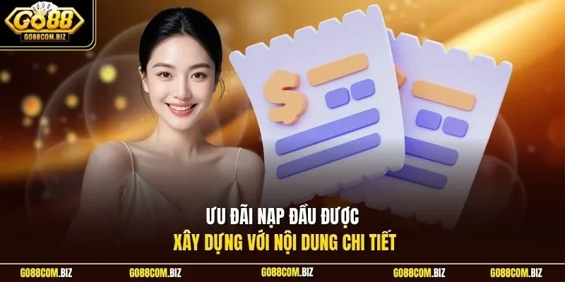Ưu đãi nạp đầu được xây dựng với nội dung chi tiết