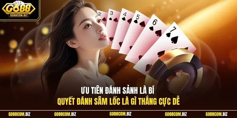  Ưu tiên đánh sảnh là bí quyết đánh sâm lốc là gì thắng cực dễ