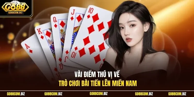Vài điểm thú vị về trò chơi bài tiến lên miền Nam